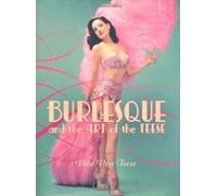 Burlesque and the Art of the Teese & Fetish and the Art of the Teese
