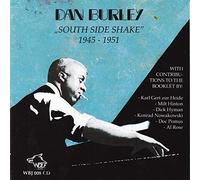 Burley, Dan - South Side Shake 1945-1951