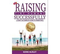 Burley Raising Tiny Humans Successfully (Tascabile)