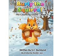 Burly the Squirrel: The Counting Game- Book 5