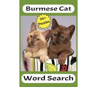 Burmese Cat Word Search: Easy to Read | 6x9, 110 Pages | 50+ Puzzles, 450+ Words ... Great for Lovers of Cats, Animals, and Puzzles!