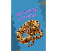 BURMESE PYTHON: ANIMALS OF THE WORLD, Positive affirmations, Motivational and inspirational notebook, Animal notebook, Birthday gifts, Notebook gifts, Anniversary gifts, For all...
