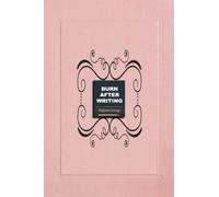 Burn After Writing: A Private Journey of Self-Discovery - Pink Edition (2025): Burn Book Mean Girls journal, Its full of secrets! - Blank Notebook/Journal - Mean Girls Notebook