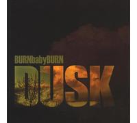 Burn Baby Burn - Dusk