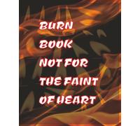 Burn Book: 100 journal pages 7.5x9.25 to vent and put down all your deepest and darkest secrets for your eyes and your eyes only! For Teens and adults.
