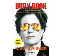 Burn book. La Silicon Valley raccontata da chi la conosce come nessun altro