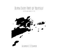 Burn Every Part of Yourself