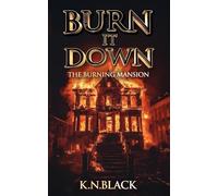 Burn It Down: The Burning Mansion: 1