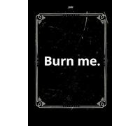 Burn me.: Livre de développement personnel à brûler, cadeau orignal, jardin secret . Parle avec Jade.