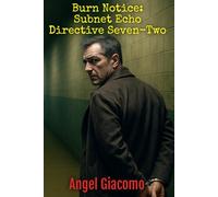 Burn Notice: Subnet Echo Directive Seven-Two: 3