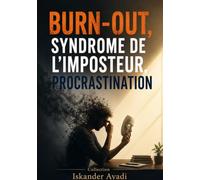 Burn-out, Syndrome de l'Imposteur et Procrastination
