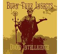 Burn The Insects - Droid Intelligence