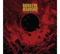 Burn The Mankind - Chaos Matter