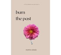 burn the past