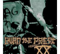 Burn the Priest - Legion Xx