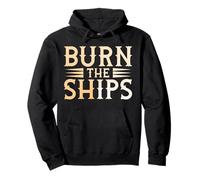 Burn the Ships Patriotic Fourth of July Freedom Felpa con Cappuccio