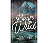 Burn the Wild: An Age Gap, Cowboy Romance (Runaway Ranch Book 3)