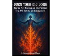 Burn Your Big Book: You're Not Having an Emergency; You're Having an Emergence!