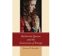 Burnam W. Reynol Barbarian Queens and the Conversion of Euro (Copertina rigida)