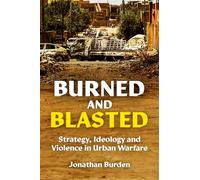 Burned and Blasted: Strategy, Ideology and Violence in Urban Warfare