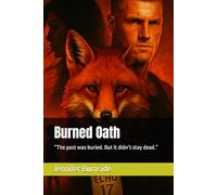 Burned Oath: “The past was buried. But it didn’t stay dead.”