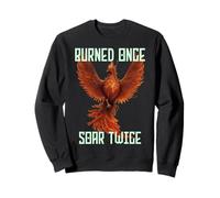 Burned Once Soar Twice, Citazione di Phoenix, Motivazione della Rinascita Felpa