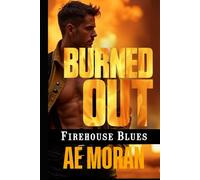 Burned Out: A Steamy Contemporary Firefighter Rescue Alpha Male Workplace Romance