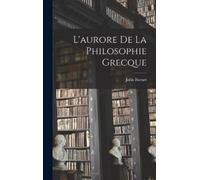 Burnet John 1863-1928 L'aurore De La Philosophie Grecque (Copertina rigida)