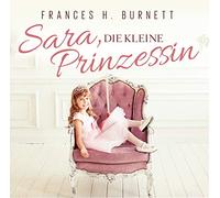 Thomas Burnett Sara, Die Kleine Prinzessin (CD)