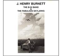 Burnett, J.Henry - B-52 Band & The Fabulous Skyla