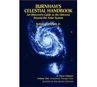 Burnham's Celestial Handbook: An Observer's Guide to the Universe Beyond the Solar System