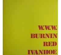 BURNIN RED IVANHOE - W.W.W. LP (VINYL ALBUM) EUROPEAN SOUNDVISION 2010