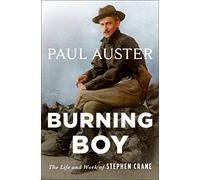 Burning boy: the life and work of stephen crane - Auster Paul