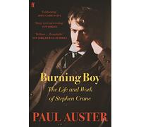 Burning Boy: The Life and Work of Stephen Crane