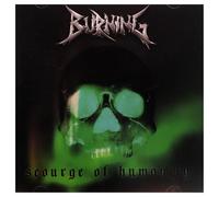 Burning - Burning - Scourge Of Humanity