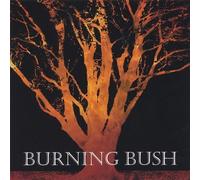 Burning Bush - Burning Bush