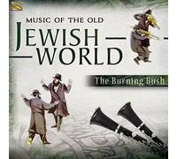 Burning Bush - Music Of The Old Jewish World