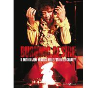 Burning desire. Il mito di Jimi Hendrix nelle foto di Ed Caraeff. Ediz. il...
