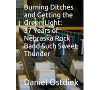 Burning Ditches and Getting the Green Light: 37 Years of Nebraska Rock Band Such Sweet Thunder