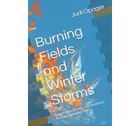 Burning Fields and Winter Storms: Devastation, Beauty, and Resilience Through Turbulent Times