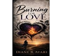 Burning for Love: What would you endure for love?