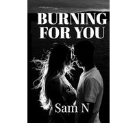 BURNING FOR YOU: A Steamy Billionaire Romance