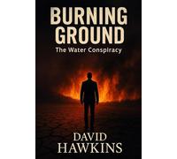 BURNING GROUND: The Water Conspiracy