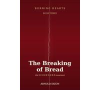 Burning Hearts: The Breaking of Bread: 3