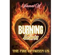 Burning Hearts: The Fire Between Us
