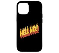Burning Hell No - Dichiarazione di rifiuto scortese divertente Custodia per iPhone 12/12 Pro