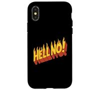 Burning Hell No - Dichiarazione di rifiuto scortese divertente Custodia per iPhone X/XS
