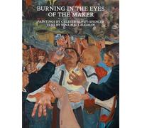 Burning in the eyes of the maker: Celeste Dupuy-Spencer