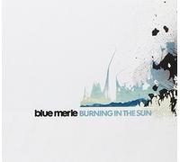 Burning in the Sun by Blue Merle (2005-01-31)