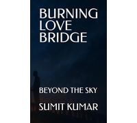 BURNING LOVE BRIDGE: BEYOND THE SKY